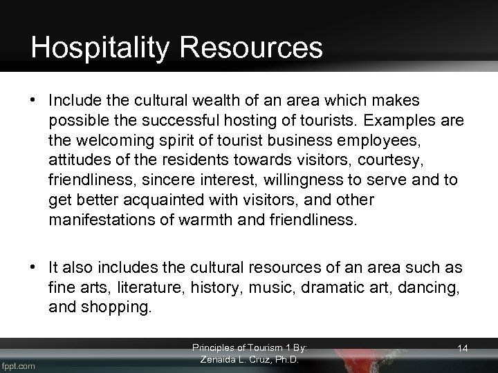 Hospitality Resources • Include the cultural wealth of an area which makes possible the