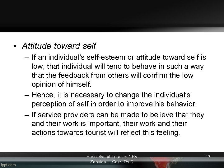  • Attitude toward self – If an individual’s self-esteem or attitude toward self