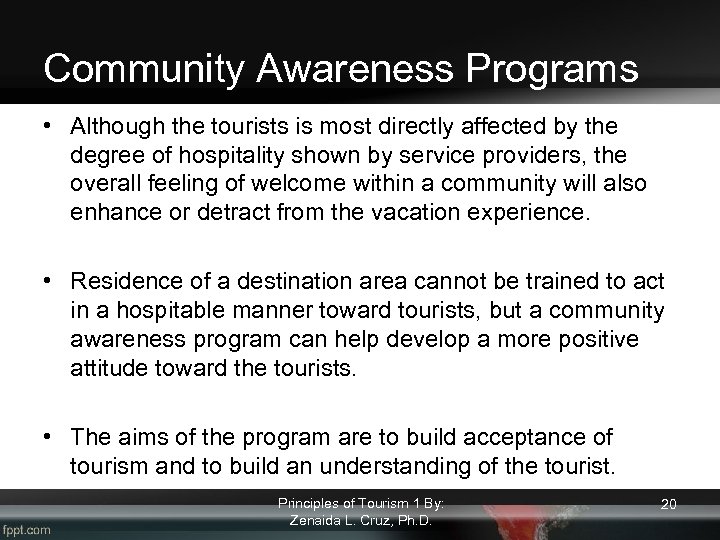 Community Awareness Programs • Although the tourists is most directly affected by the degree