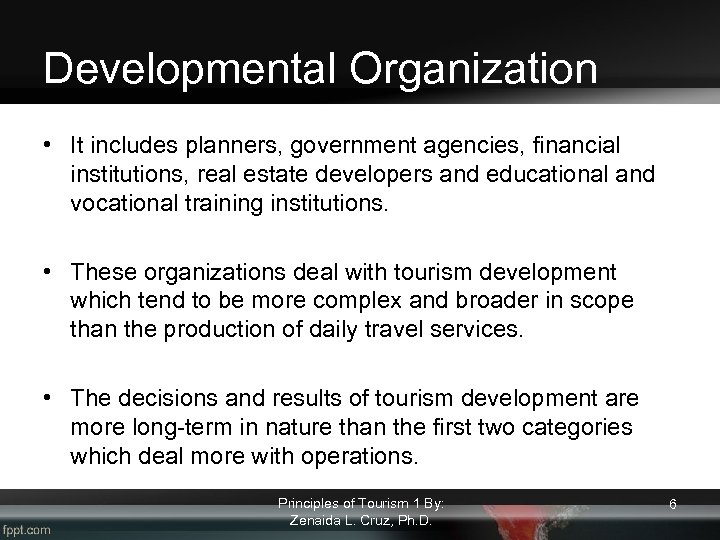 Developmental Organization • It includes planners, government agencies, financial institutions, real estate developers and