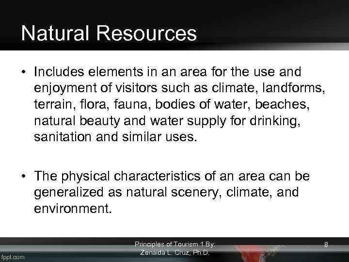 Natural Resources • Includes elements in an area for the use and enjoyment of