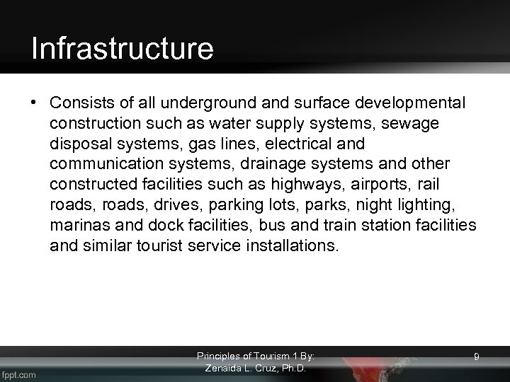 Infrastructure • Consists of all underground and surface developmental construction such as water supply