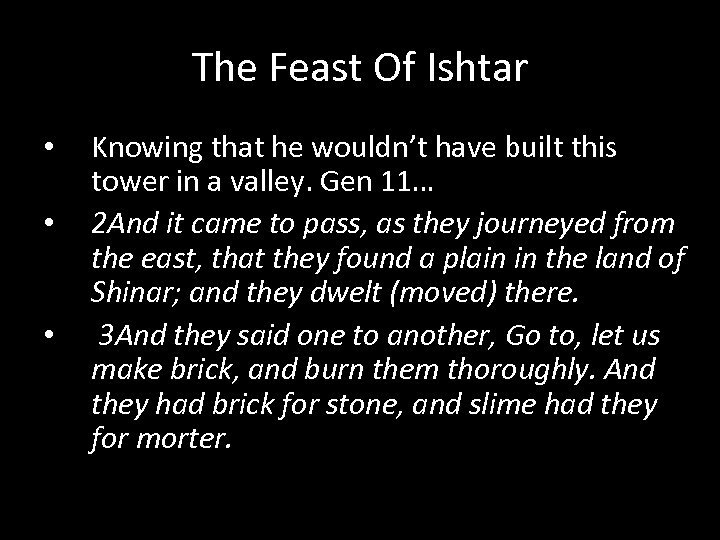 The Feast Of Ishtar • • • Knowing that he wouldn’t have built this