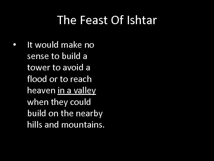 The Feast Of Ishtar • It would make no sense to build a tower