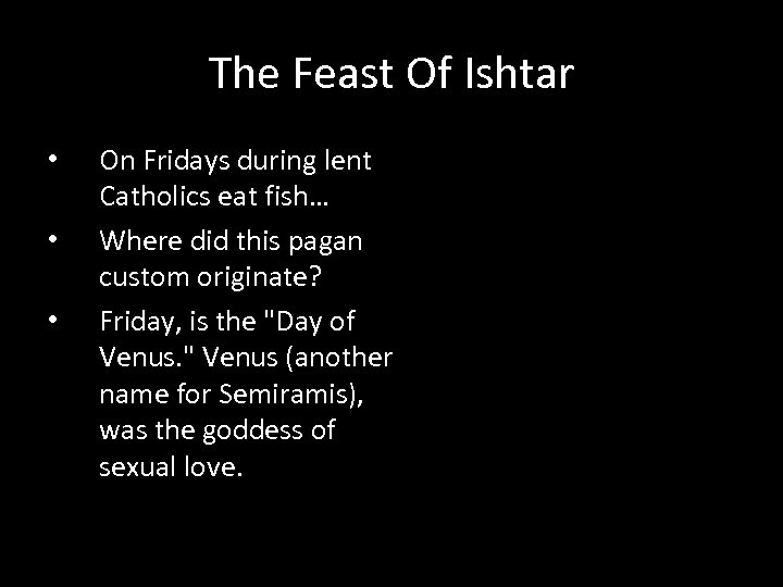 The Feast Of Ishtar • • • On Fridays during lent Catholics eat fish…