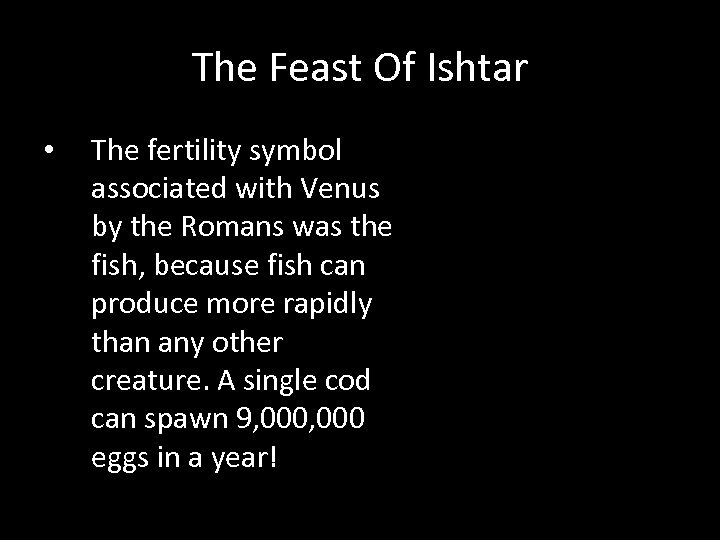 The Feast Of Ishtar • The fertility symbol associated with Venus by the Romans