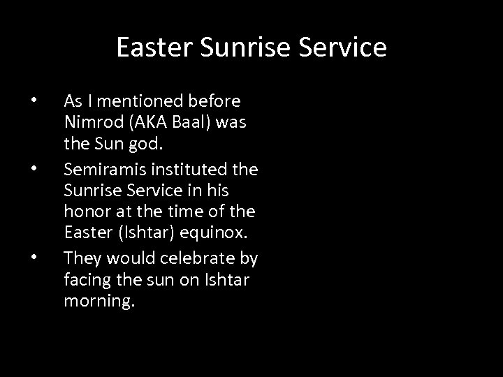 Easter Sunrise Service • • • As I mentioned before Nimrod (AKA Baal) was