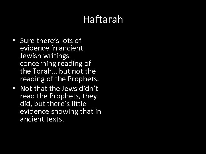 Haftarah • Sure there’s lots of evidence in ancient Jewish writings concerning reading of