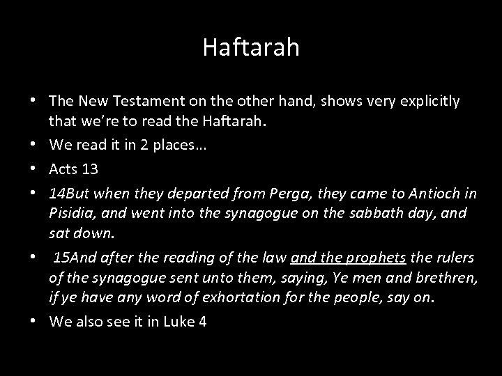 Haftarah • The New Testament on the other hand, shows very explicitly that we’re