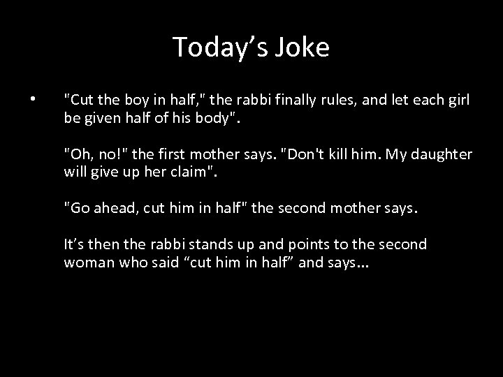 Today’s Joke • "Cut the boy in half, " the rabbi finally rules, and