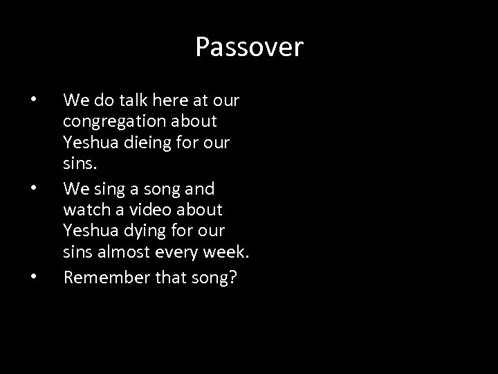 Passover • • • We do talk here at our congregation about Yeshua dieing