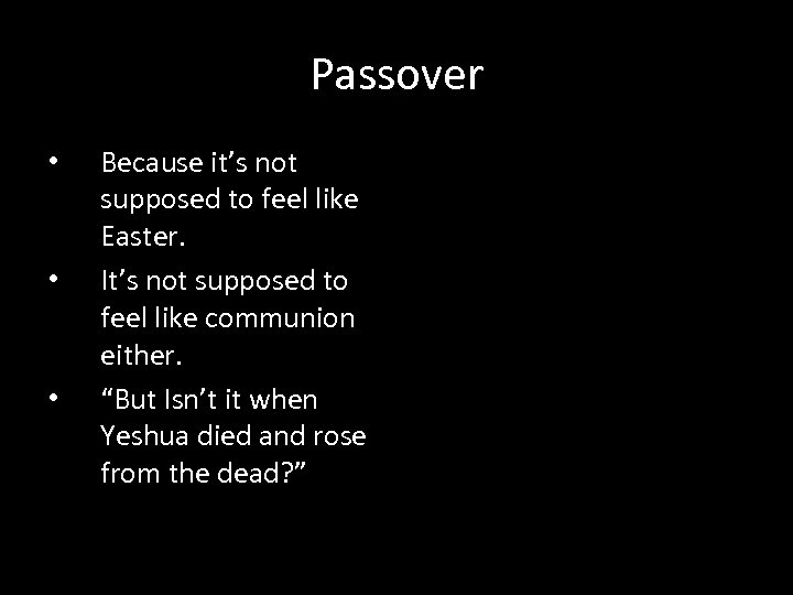 Passover • • • Because it’s not supposed to feel like Easter. It’s not