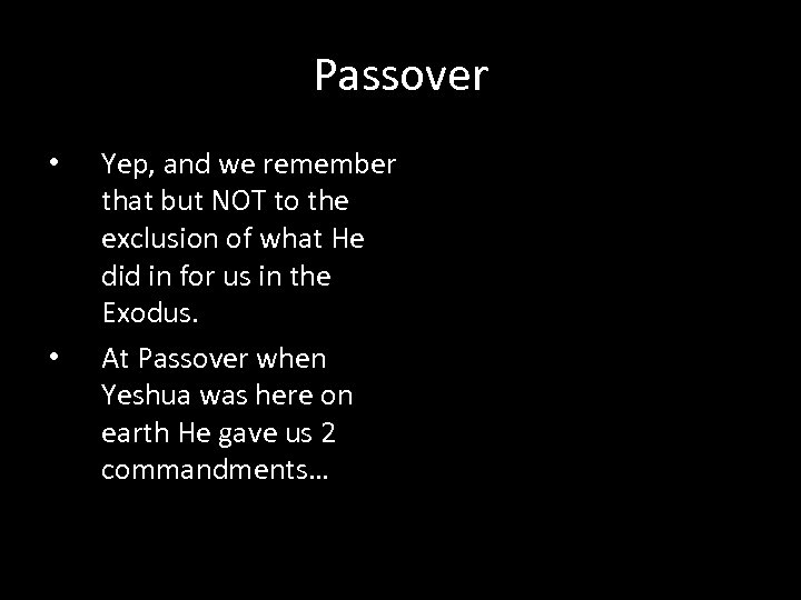 Passover • • Yep, and we remember that but NOT to the exclusion of