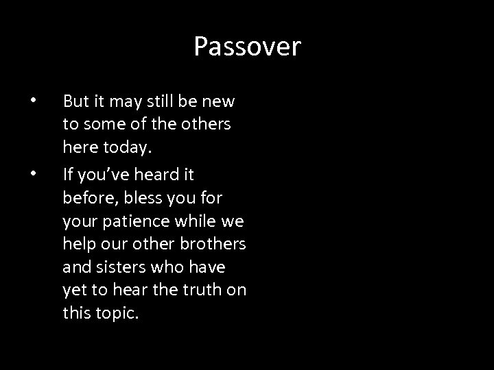 Passover • • But it may still be new to some of the others