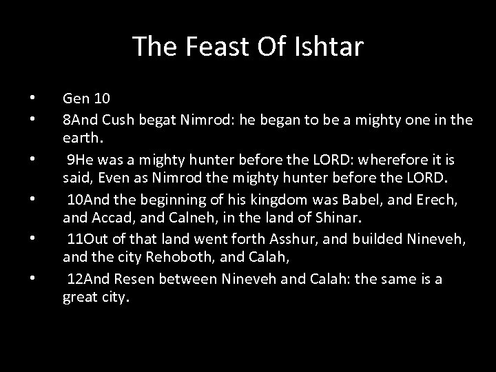 The Feast Of Ishtar • • • Gen 10 8 And Cush begat Nimrod: