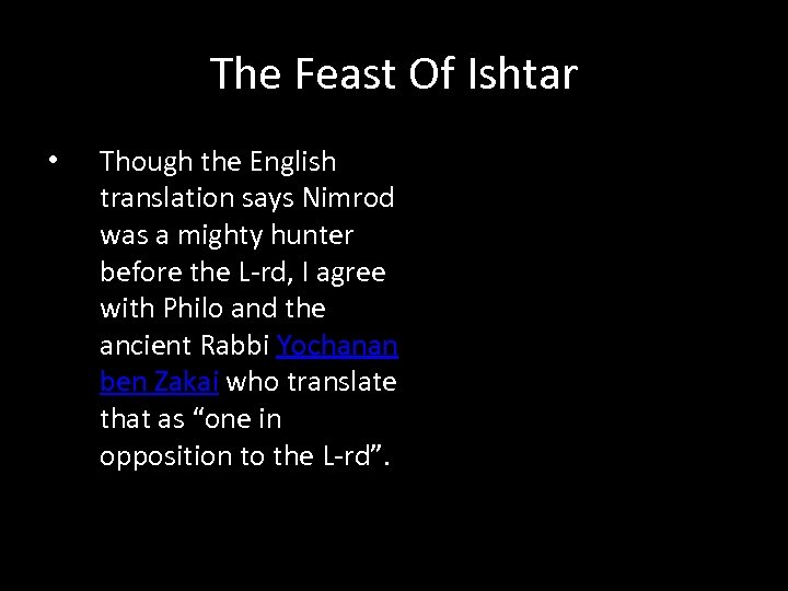 The Feast Of Ishtar • Though the English translation says Nimrod was a mighty