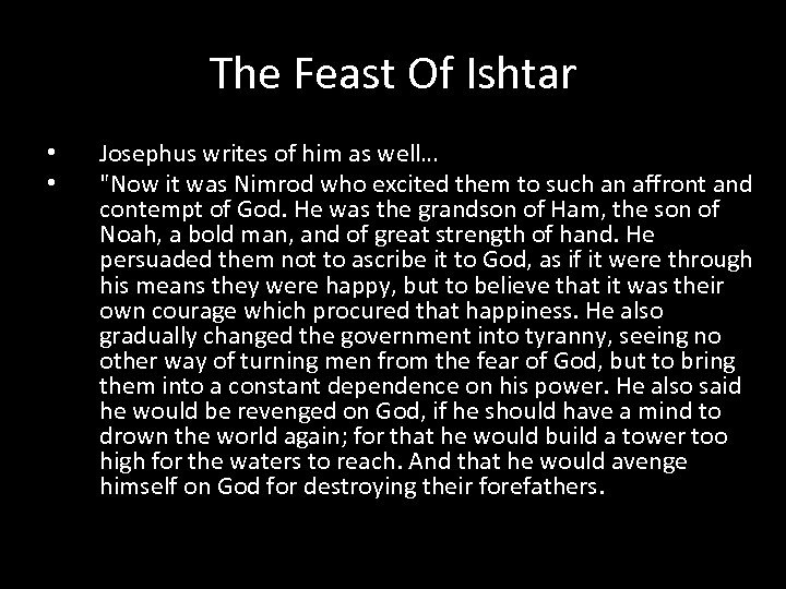 The Feast Of Ishtar • • Josephus writes of him as well… "Now it