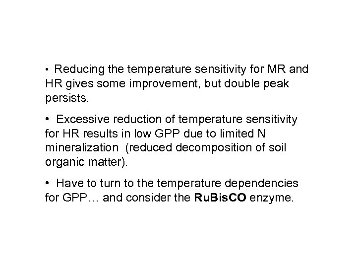  • Reducing the temperature sensitivity for MR and HR gives some improvement, but