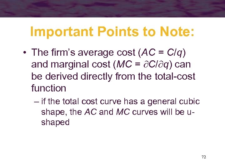 Important Points to Note: • The firm’s average cost (AC = C/q) and marginal