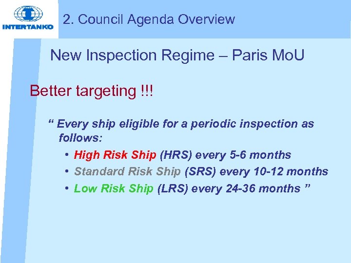 2. Council Agenda Overview New Inspection Regime – Paris Mo. U Better targeting !!!