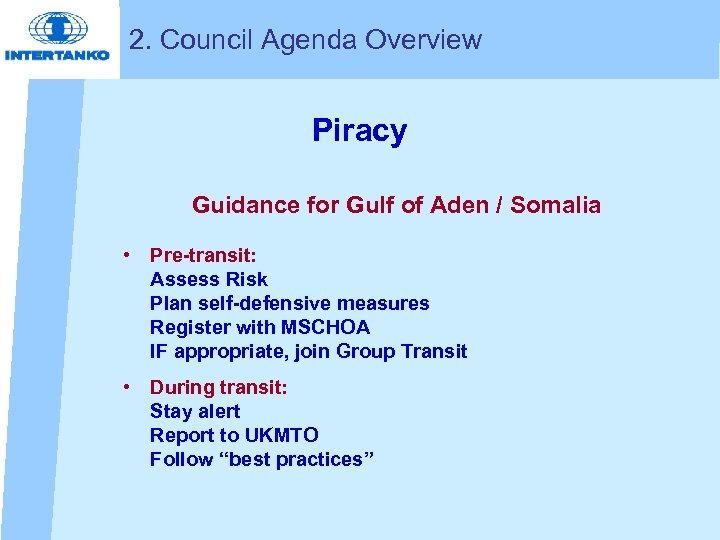 2. Council Agenda Overview Piracy Guidance for Gulf of Aden / Somalia • Pre-transit: