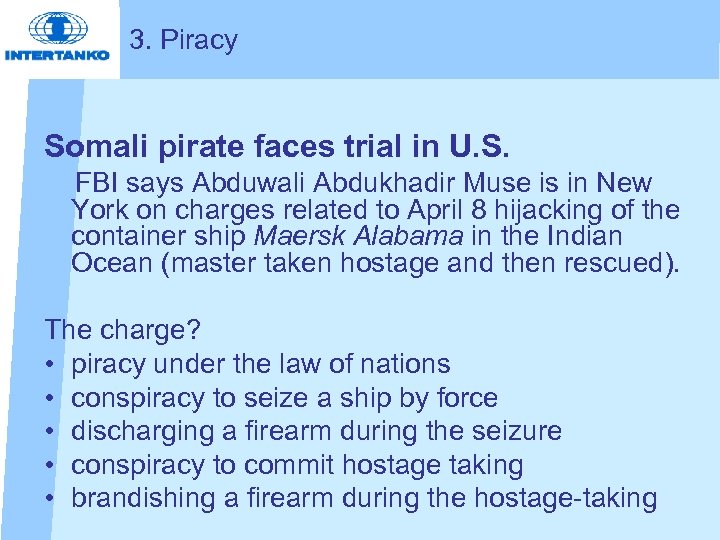 3. Piracy Somali pirate faces trial in U. S. FBI says Abduwali Abdukhadir Muse