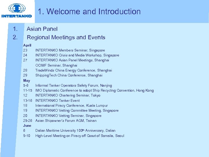 1. Welcome and Introduction 1. 2. Asian Panel Regional Meetings and Events April 23
