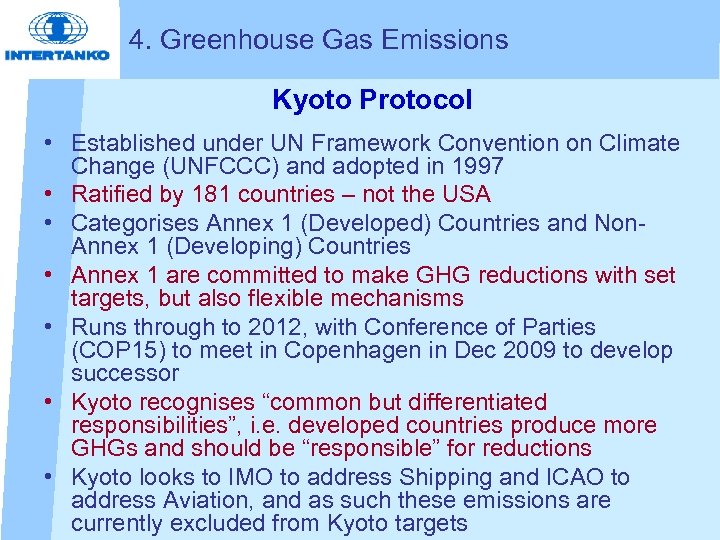4. Greenhouse Gas Emissions Kyoto Protocol • Established under UN Framework Convention on Climate