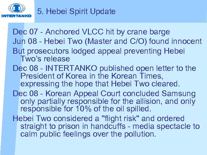 5. Hebei Spirit Update Dec 07 - Anchored VLCC hit by crane barge Jun