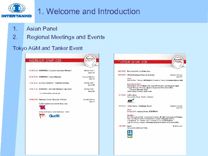 1. Welcome and Introduction 1. 2. Asian Panel Regional Meetings and Events Tokyo AGM