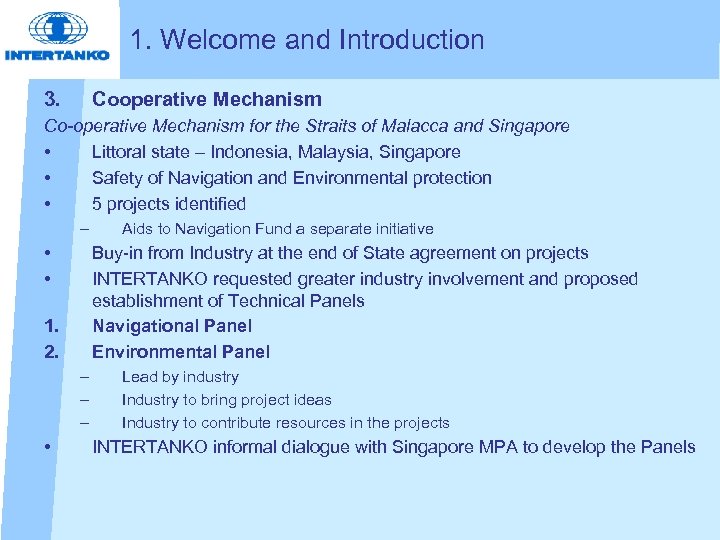1. Welcome and Introduction 3. Cooperative Mechanism Co-operative Mechanism for the Straits of Malacca