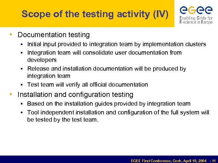 Scope of the testing activity (IV) • Documentation testing § Initial input provided to
