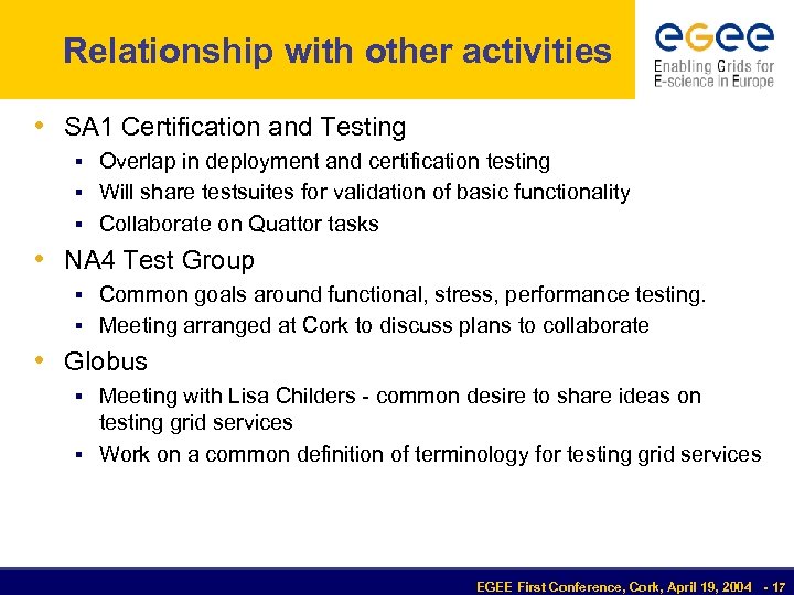 Relationship with other activities • SA 1 Certification and Testing § Overlap in deployment