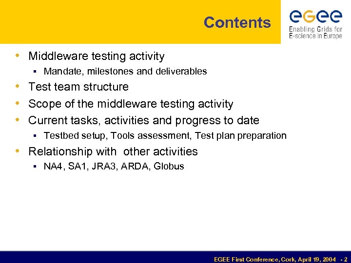 Contents • Middleware testing activity § Mandate, milestones and deliverables • Test team structure