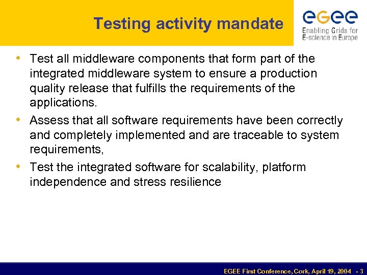 Testing activity mandate • Test all middleware components that form part of the integrated
