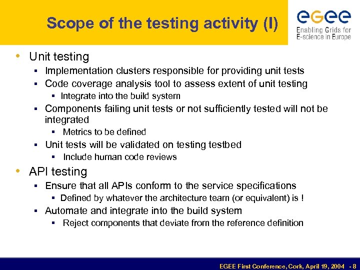 Scope of the testing activity (I) • Unit testing § Implementation clusters responsible for