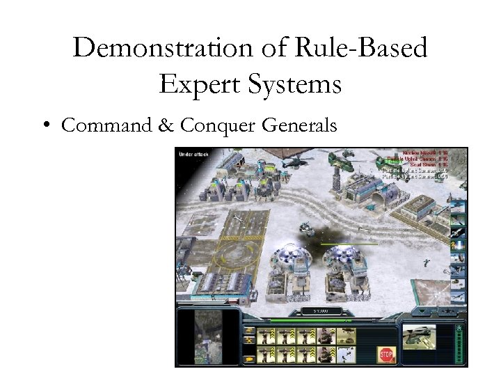 Demonstration of Rule-Based Expert Systems • Command & Conquer Generals 