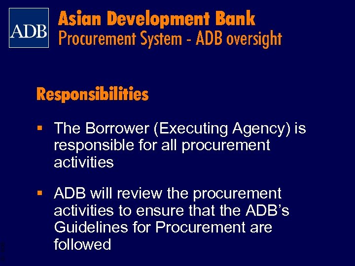 Asian Development Bank Procurement System - ADB oversight Responsibilities § The Borrower (Executing Agency)