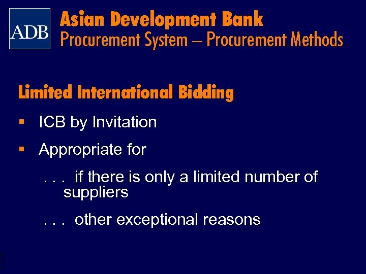 Asian Development Bank Procurement System – Procurement Methods Limited International Bidding § ICB by