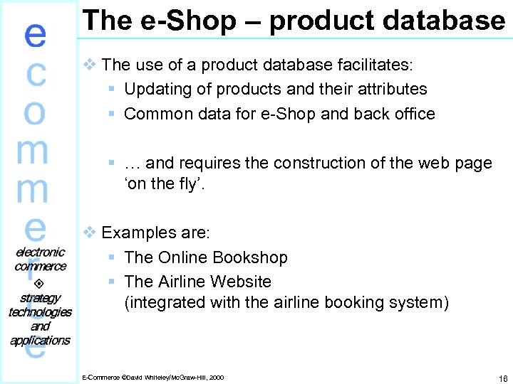 The e-Shop – product database v The use of a product database facilitates: §