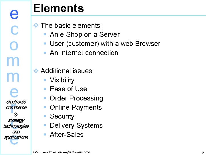 Elements v The basic elements: § An e-Shop on a Server § User (customer)