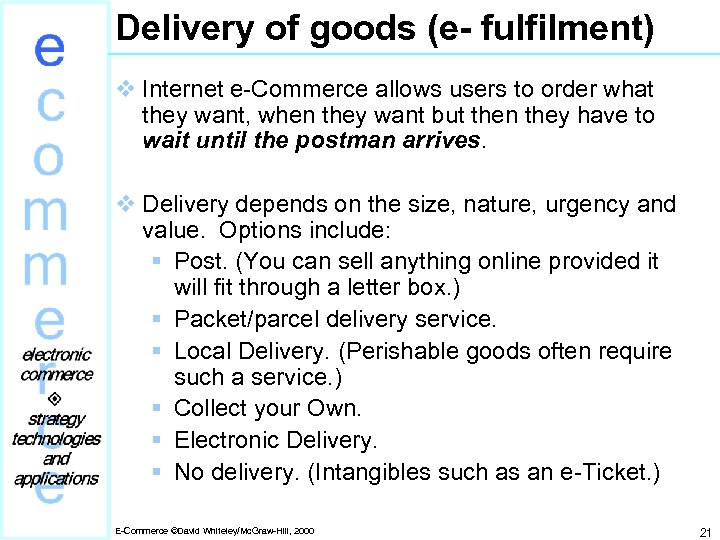 Delivery of goods (e- fulfilment) v Internet e-Commerce allows users to order what they