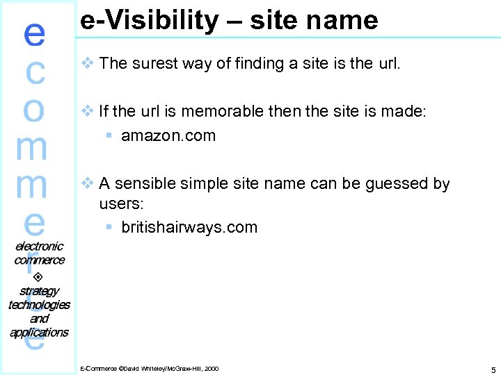 e-Visibility – site name v The surest way of finding a site is the