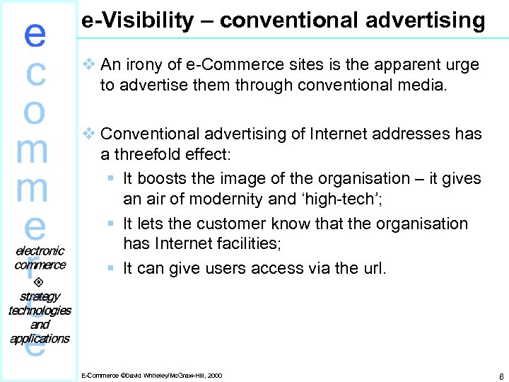 e-Visibility – conventional advertising v An irony of e-Commerce sites is the apparent urge