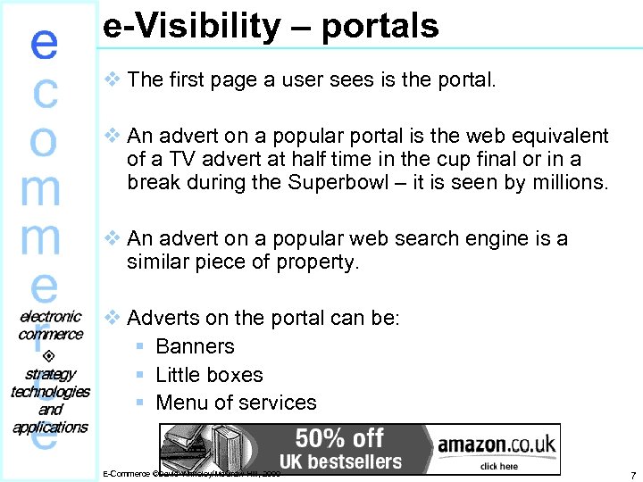 e-Visibility – portals v The first page a user sees is the portal. v