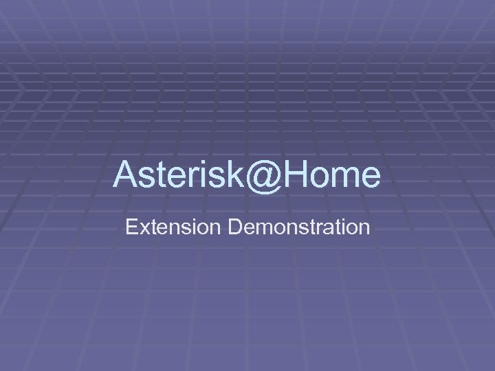 Asterisk@Home Extension Demonstration 