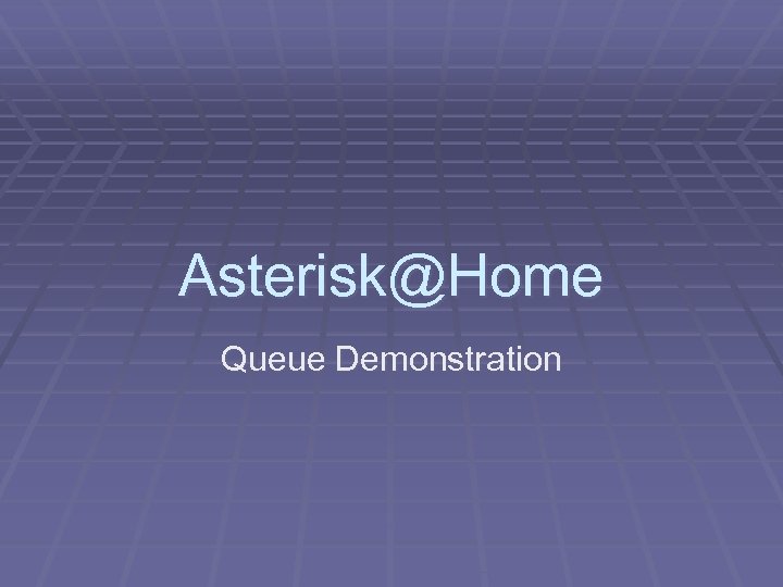 Asterisk@Home Queue Demonstration 