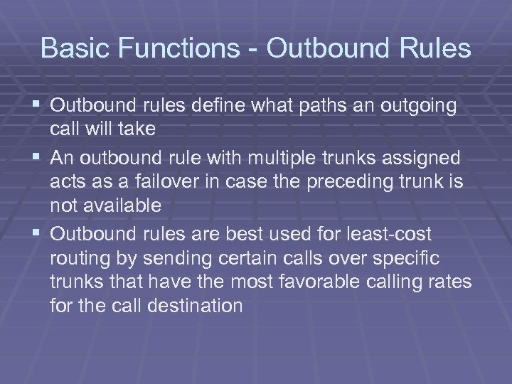 Basic Functions - Outbound Rules § Outbound rules define what paths an outgoing call