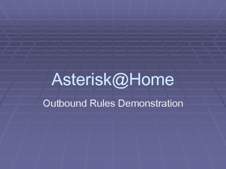 Asterisk@Home Outbound Rules Demonstration 