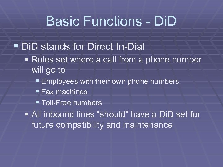 Basic Functions - Di. D § Di. D stands for Direct In-Dial § Rules